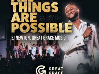 EJ Newton Great Grace Music All Things Are Possible Live