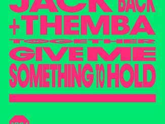 jack back give me something to hold ft themba david guetta