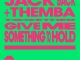 jack back give me something to hold ft themba david guetta