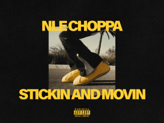 NLE Choppa Stickin And Movin