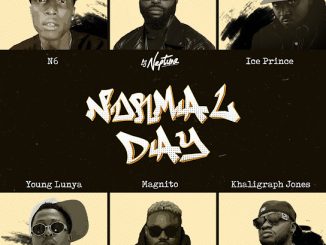 dj neptune normal day ft ice prince magnito n6 young lunya khaligraph jones