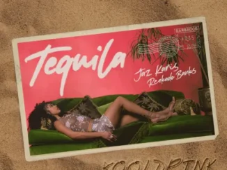 Reekado Banks – Tequila Ft. Jaz Karis