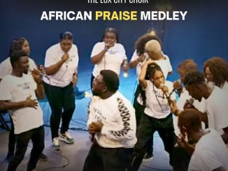 The Lux City Choir African Praise Medley