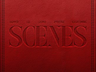 Dapper, L.A.X, Rybeena, Lasmid, Kashcoming - Scenes