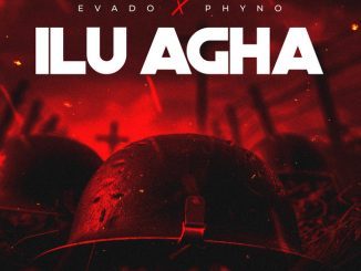 Evado - ILU AGHA ft. Phyno