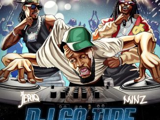 Jeriq, Minz - DJ GO TIRE