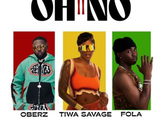 Oberz, FOLA, Tiwa Savage - Oh No II