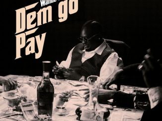 Wande Coal - DEM GO PAY